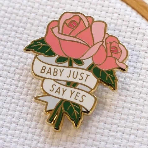 Baby just say yes needleminder
