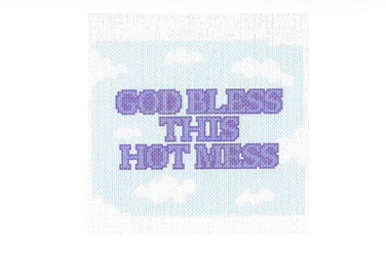 God Bless this Hot Mess