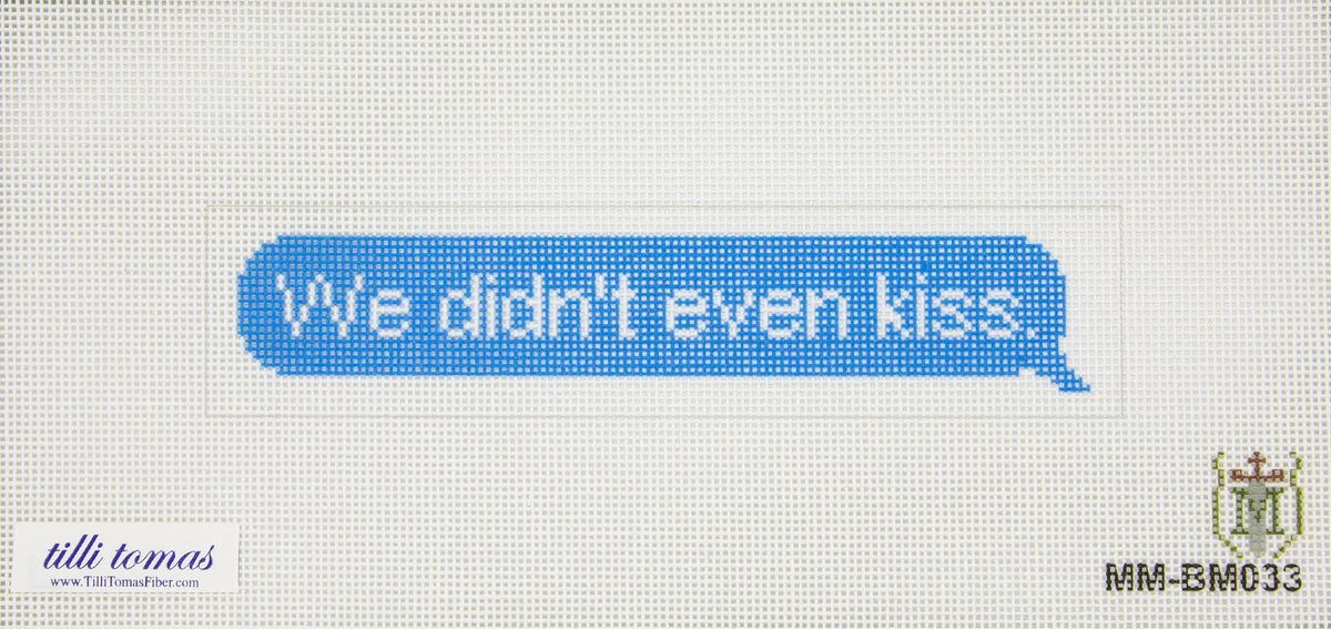 We didn't even kiss
